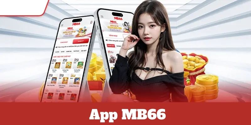 App mb66 dễ cài đặt dễ chơi dễ trúng
